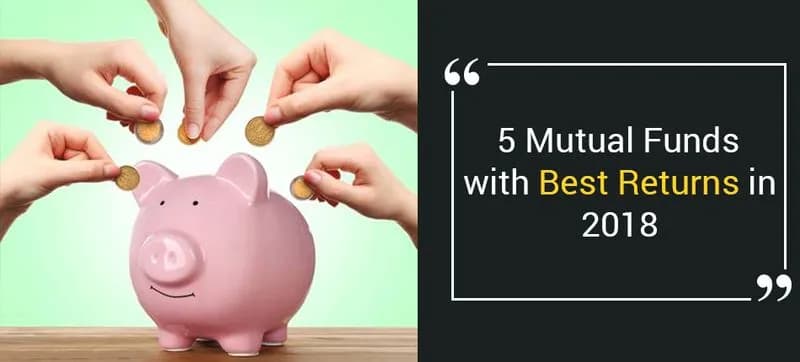 Top 5 Mutual Funds That Delivered Highest Returns in 2018