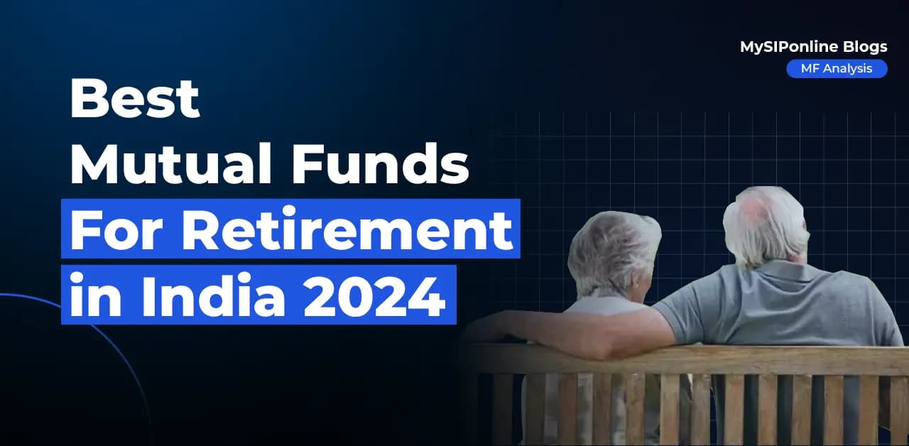 Best Mutual Funds, Retirement, Retirement in India 2024, mutual funds, SIP