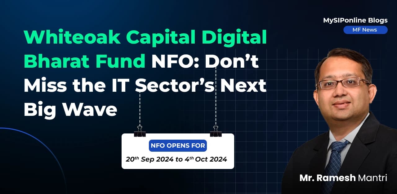 Whiteoak Capital Digital Bharat Fund, It Sector Mutual Funds, Mutual funds, Best Mutual Funds, Best SIP, SIP