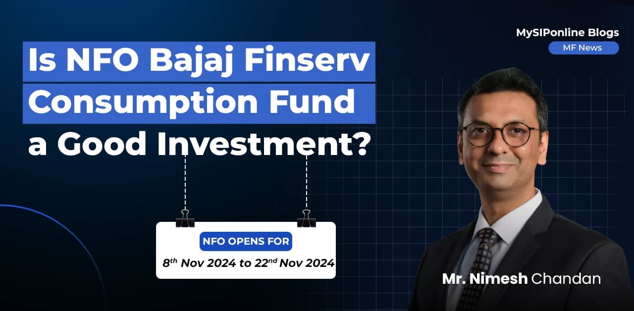 Is NFO Bajaj Finserv Consumption Fund, Bajaj Finserv Consumption Fund review, NFO investment, Bajaj Finserv Consumption Fund good investment, consumpt