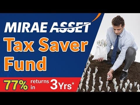 YouTube video about Mirae Asset ELSS Tax Saver Fund-Regular Plan-Growth