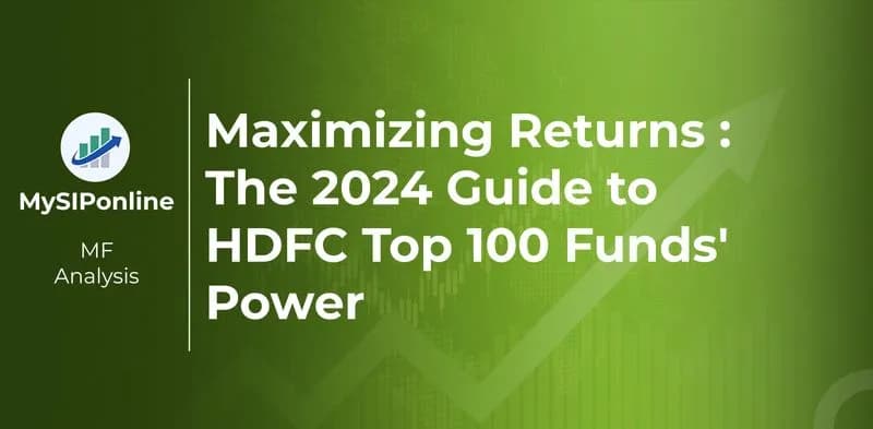 Maximizing Returns: The 2024 Guide to HDFC Top 100 Funds' Power